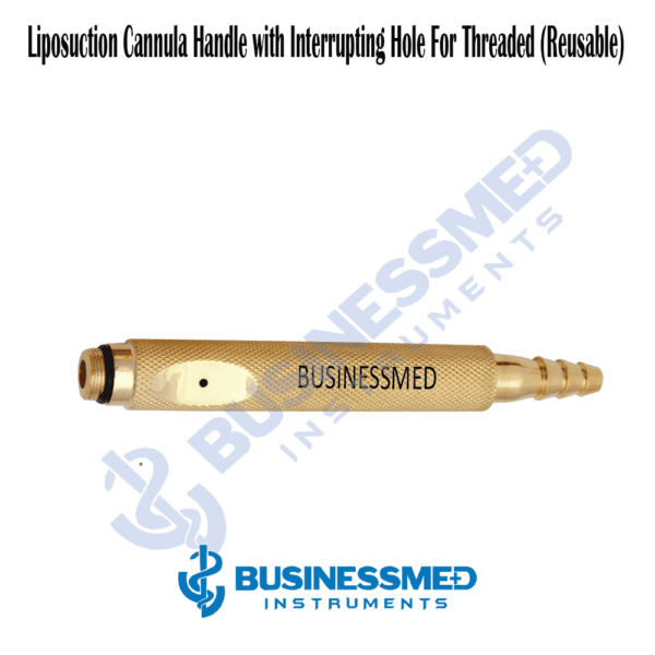 Liposuction Cannula Handle with Interrupting Hole For Threaded (Reusable)